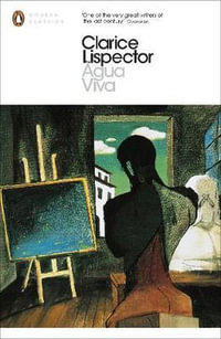 Agua Viva : Penguin Modern Classics - Clarice Lispector