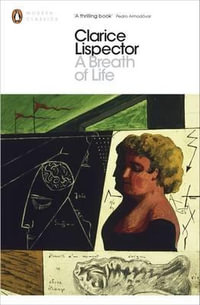 A Breath of Life : Penguin Modern Classics - Clarice Lispector