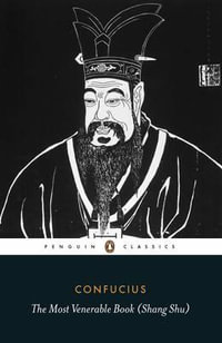 The Most Venerable Book (Shang Shu) : Penguin Classics - Confucius