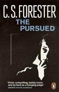 The Pursued : Penguin Modern Classics - C. S. Forester