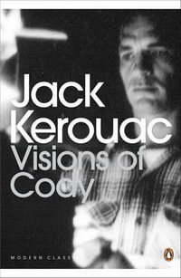 Visions of Cody : Penguin Modern Classics - Jack Kerouac