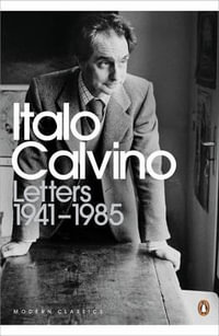 Letters 1941-1985 : Penguin Modern Classics - Italo Calvino