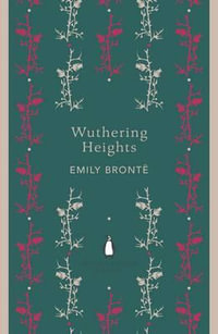 Wuthering Heights : The Penguin English Library - Emily Bronte