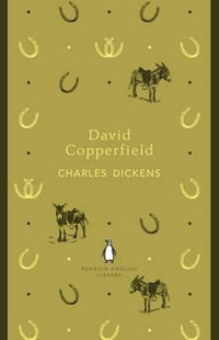 David Copperfield : The Penguin English Library - Charles Dickens