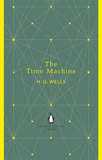 The Time Machine : The Penguin English Library - H. G. Wells