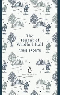 The Tenant of Wildfell Hall : The Penguin English Library - Anne Bronte