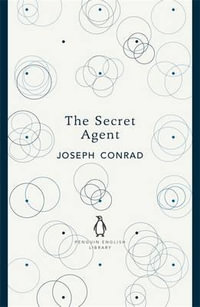 The Secret Agent : The Penguin English Library - Joseph Conrad