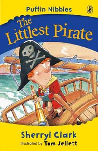 Aussie Nibbles : The Littlest Pirate : For Young Readers - Sherryl Clark