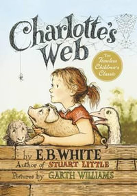 Charlotte's Web : 50th Anniversary Edition - E. B. White