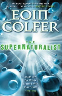 The Supernaturalist - Colfer Eoin