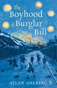 The Boyhood of Burglar Bill - Allan Ahlberg