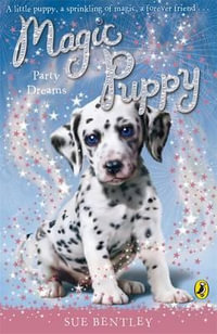 Magic Puppy : Party Dreams - Sue Bentley