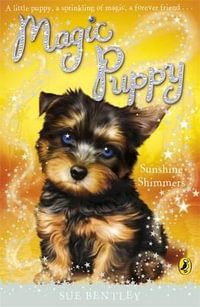 Magic Puppy : Sunshine Shimmers - Sue Bentley