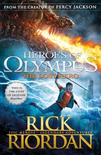 The Lost Hero : Heroes of Olympus Series : Book 1 - Rick Riordan
