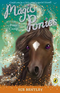 Magic Ponies : Pony Camp : Magic Ponies - Sue Bentley