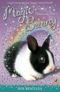 Magic Bunny : Could you be this bunny's special friend? - Sue Bentley