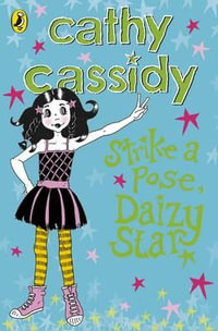 Strike a Pose, Daizy Star : Daizy Star - Cathy Cassidy