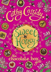 Sweet Honey : Chocolate Box Girls - Cathy Cassidy