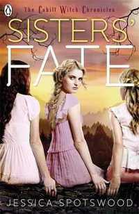 Sisters' Fate : A Cahill Witch Chronicles - Jessica Spotswood