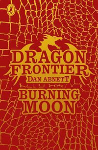 Dragon Frontier : Burning Moon: Book 2 - Dan Abnett