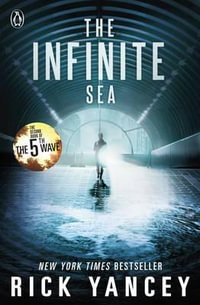 The Infinite Sea : The 5th Wave : Book 2 - Rick Yancey