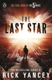 The Last Star : The 5th Wave : Book 3 - Rick Yancey