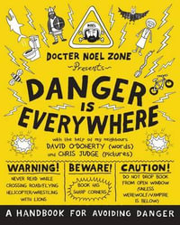 Danger is Everywhere : A Handbook for Avoiding Danger - David O'Doherty