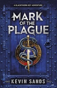 Mark of the Plague : The Blackthorn series - Kevin Sands