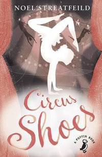 Circus Shoes : A Puffin Book - Noel Streatfeild