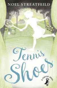 Tennis Shoes : A Puffin Book - Noel Streatfeild