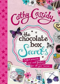 The Chocolate Box Secrets : Chocolate Box Girls Series : Book 4 - Cathy Cassidy