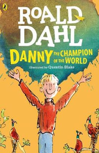 Danny the Champion of the World - Roald Dahl