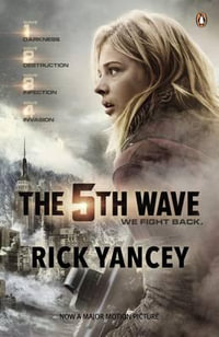 The 5th Wave (Film tie-in) : The 5th Wave : Book 1 - Rick Yancey