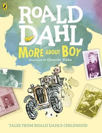 More About Boy : Tales of Childhood - Roald Dahl