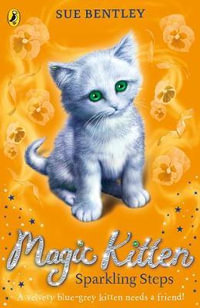 Magic Kitten : Sparkling Steps - Sue Bentley