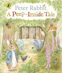 Peter Rabbit : A Peep-Inside Tale - Beatrix Potter