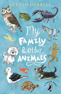 My Family and Other Animals : A Puffin Book - Gerald Durrell