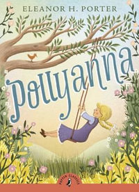 Pollyanna : Puffin Classics - Eleanor Porter