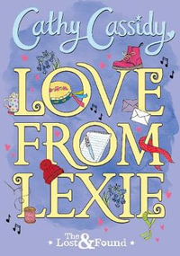 Love from Lexie (The Lost and Found) : Volume 1 - Cathy Cassidy