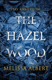 The Hazel Wood : The Hazel Wood Book 1 - Melissa Albert