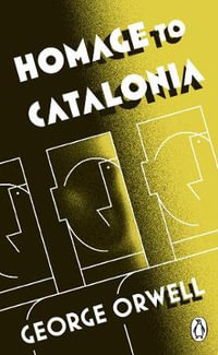 Homage to Catalonia : Penguin Modern Classics - George Orwell