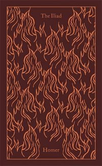 The Iliad : Penguin Clothbound Classics - Homer