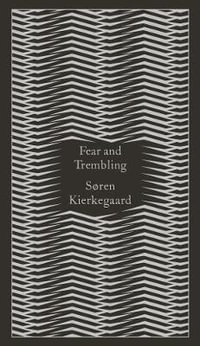 Fear and Trembling : Dialectical Lyric by Johannes De Silentio - Soren Kierkegaard