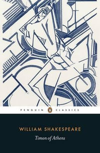 Timon of Athens : Penguin Classics - William Shakespeare