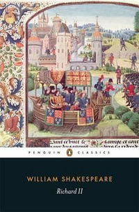 Richard II : Penguin Classics - William Shakespeare