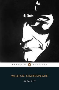 Richard III : Penguin Classics - William Shakespeare