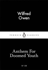 Anthem For Doomed Youth : Little Black Classics - Wilfred Owen