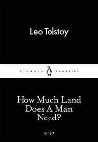 How Much Land Does A Man Need? : Little Black Classics - Leo Tolstoy