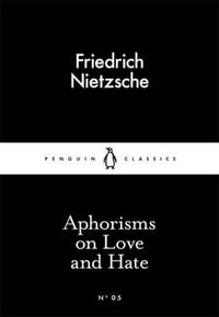 Aphorisms on Love and Hate : Little Black Classics - Friedrich Nietzsche