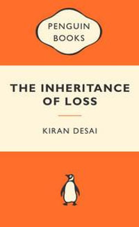 The Inheritance Of Loss : Popular Penguins : Winner of the 2006 Man Booker Prize - Kiran Desai